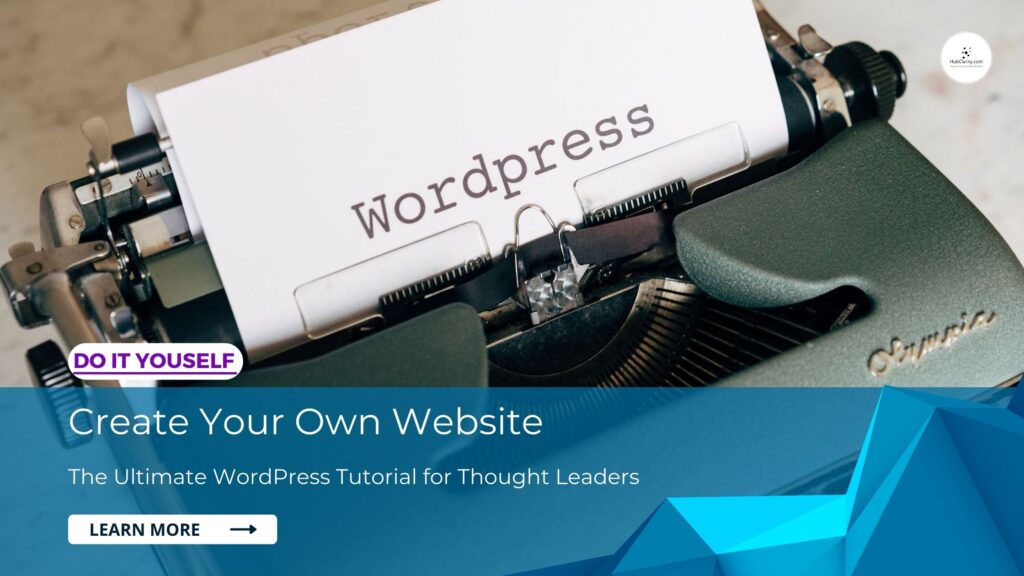 WordPress Tutorial for Thought Leaders Create Your Own Website