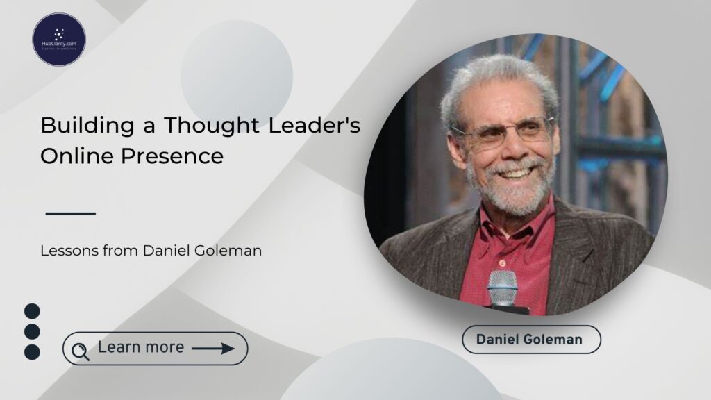 Building a Thought Leader's Online Presence Lessons from Daniel Goleman