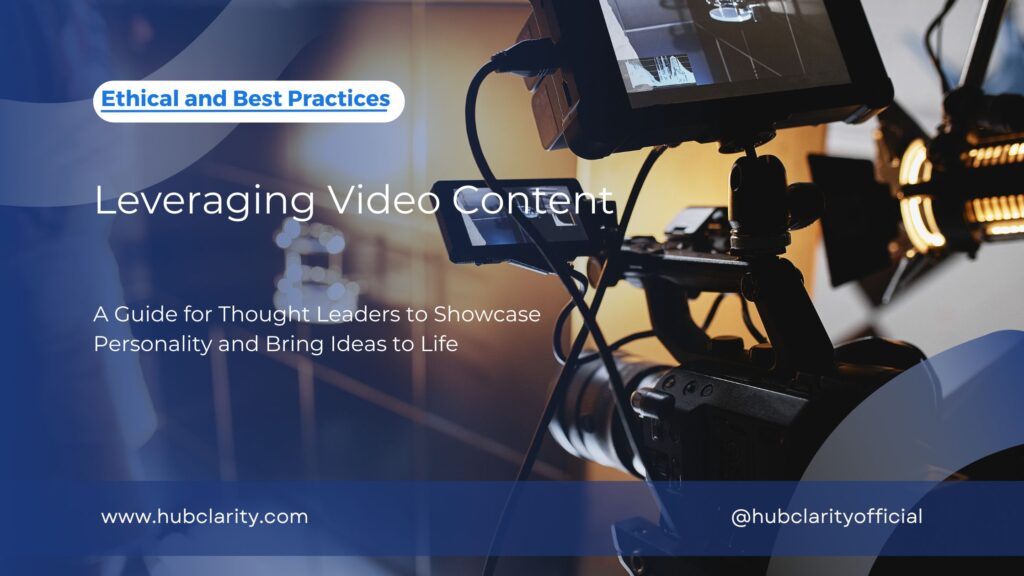 Leveraging Video Content A Guide for Thought Leaders to Showcase Personality and Bring Ideas to Life