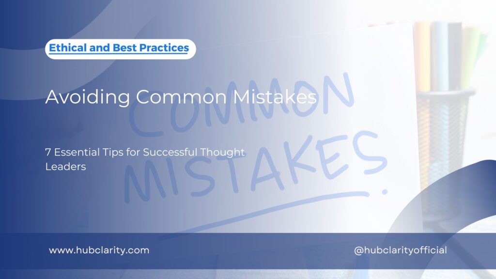 Avoiding Common Mistakes 7 Essential Tips for Successful Thought Leaders