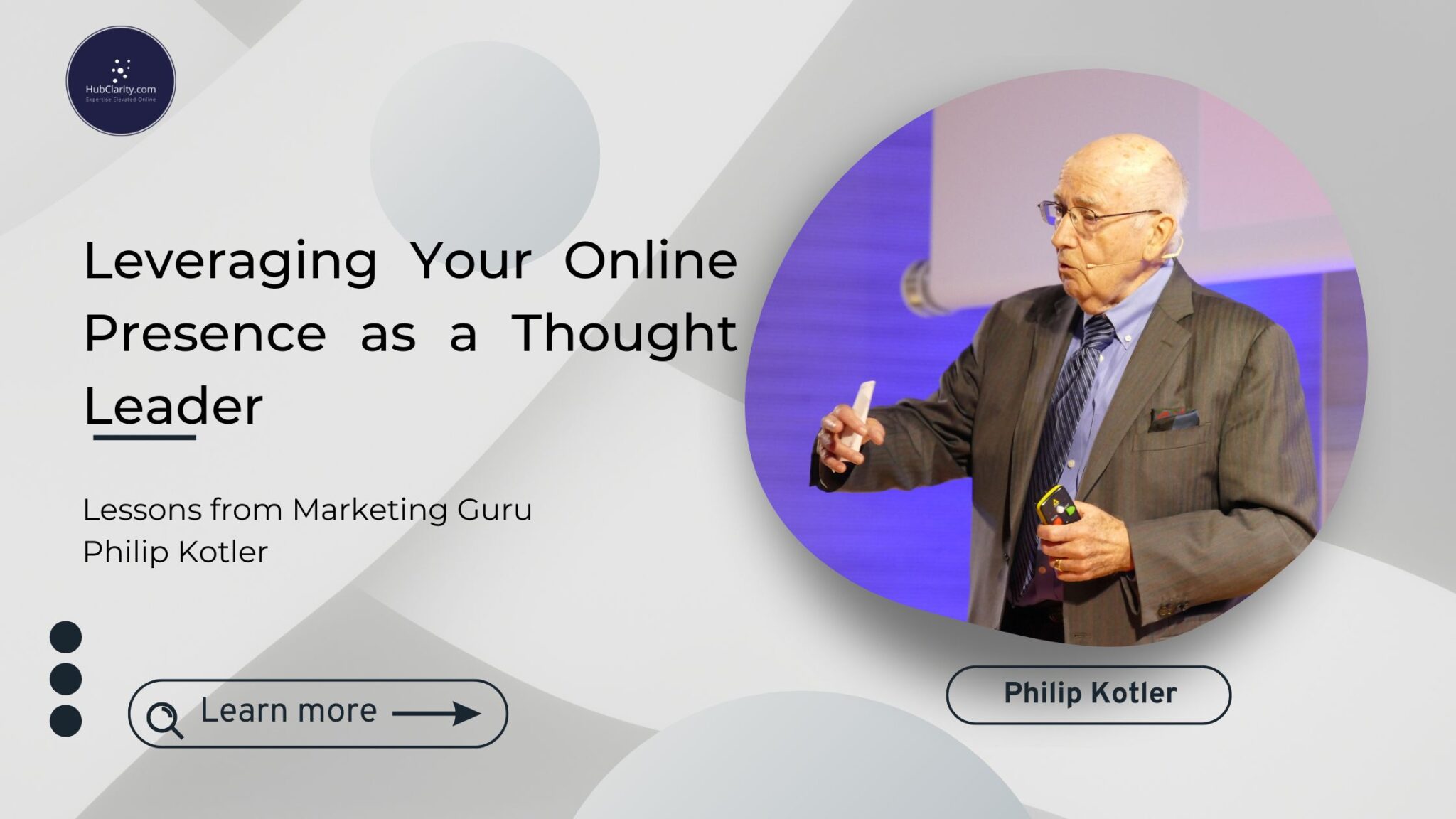 Leveraging Your Online Presence as a Thought Leader Lessons - from Marketing Guru Philip Kotler